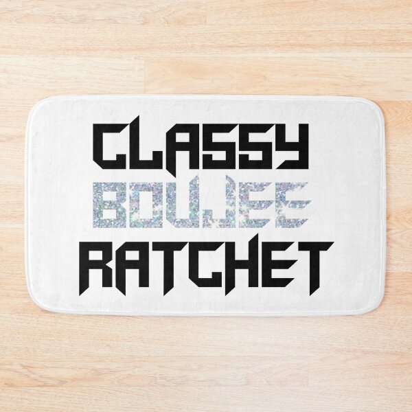 Item preview, classy boujee ratchet designed and sold by remfriedd.