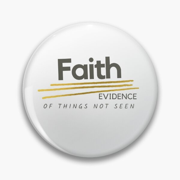 Item preview, Faith, Evidence of Things Not Seen, Heb. 11:1 designed and sold by bk2218.