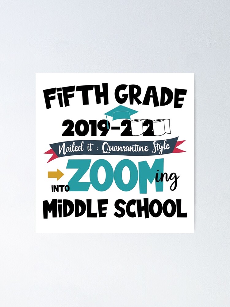 Fifth Grade 2019 2020 Nailed Quarantine Style Into Zooming Middle Poster By Zardoz67 Redbubble
