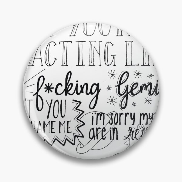 Item preview, You're Acting Like a Gemini designed and sold by anessabyer.