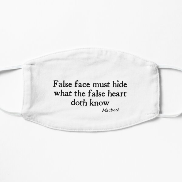 False Face False Heart Black on White Macbeth Shakespeare Mask Flat Mask