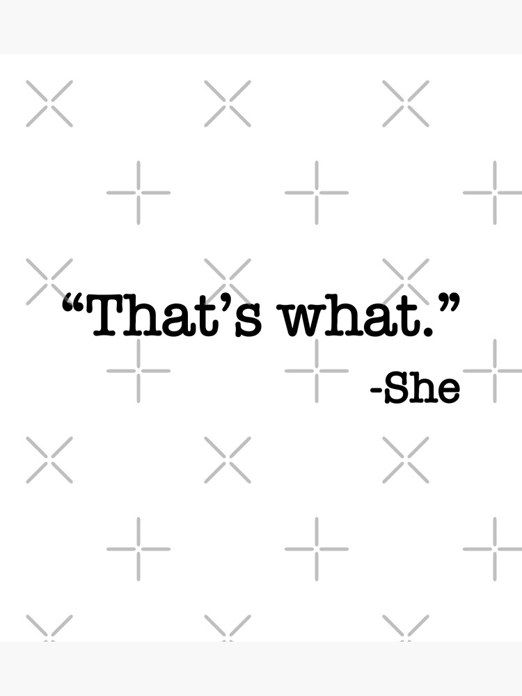 thats-what-she-said-quote-poster-by-diansherl-redbubble