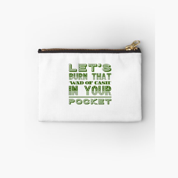 Item preview, Let's Burn That 'Wad Of Cash' In Your Pocket designed and sold by OfferHeat.