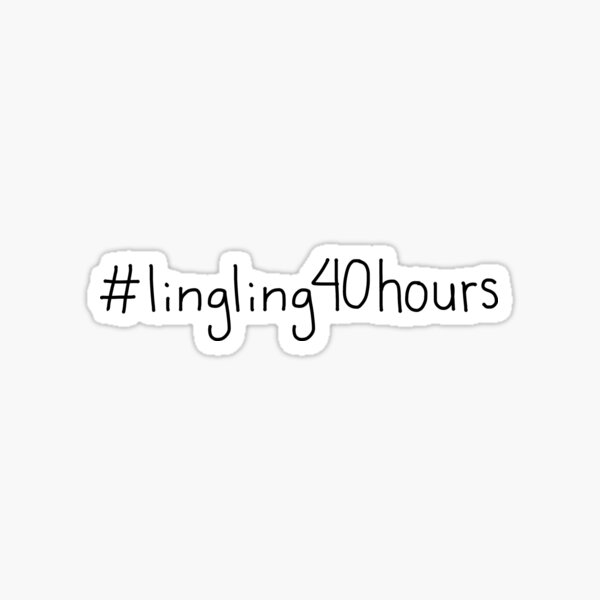 #lingling40hours Sticker