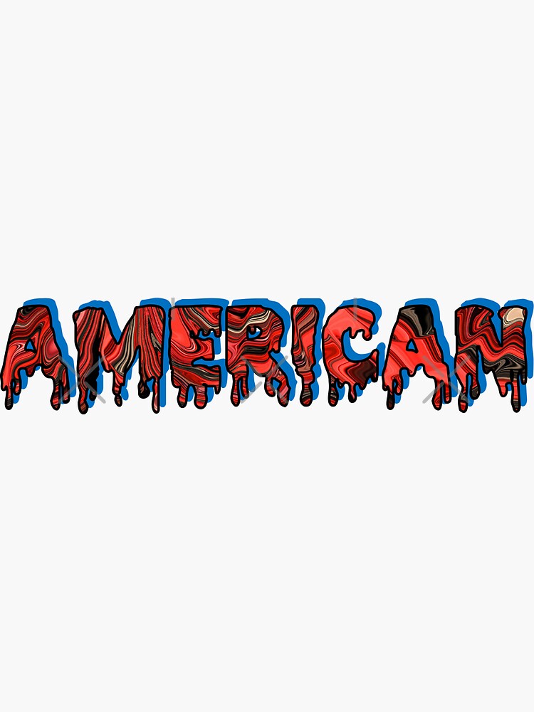 "American - Drip" Sticker by cbondar323 | Redbubble