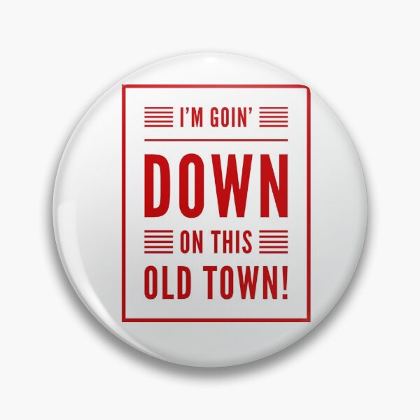 Item preview, I'm Goin' Down On This Old Town! designed and sold by OfferHeat.