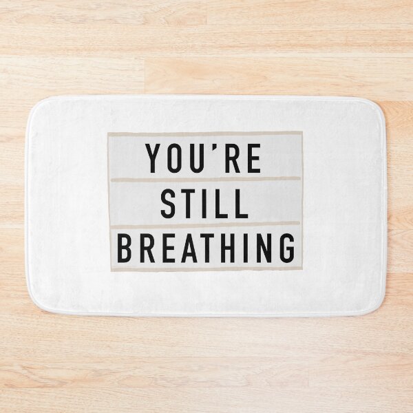 Item preview, “You’re Still Breathing” - Light Board Box Quote designed and sold by alainakozyart.