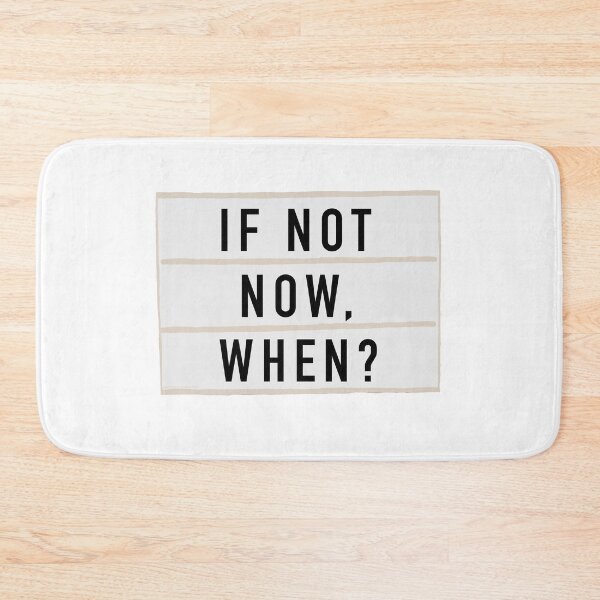 Item preview, “If Not Now, When?” - Light Board Box Quote designed and sold by alainakozyart.