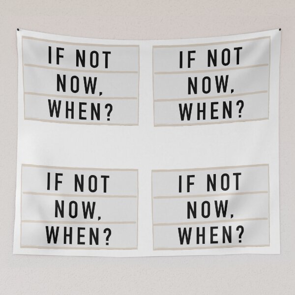 Item preview, “If Not Now, When?” - Light Board Box Quote designed and sold by alainakozyart.