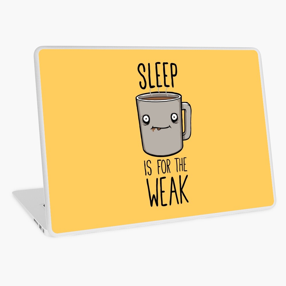 Sleep Is For The Weak Laptop Skin