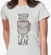 Sleep Is For The Weak Women's Fitted T-Shirt