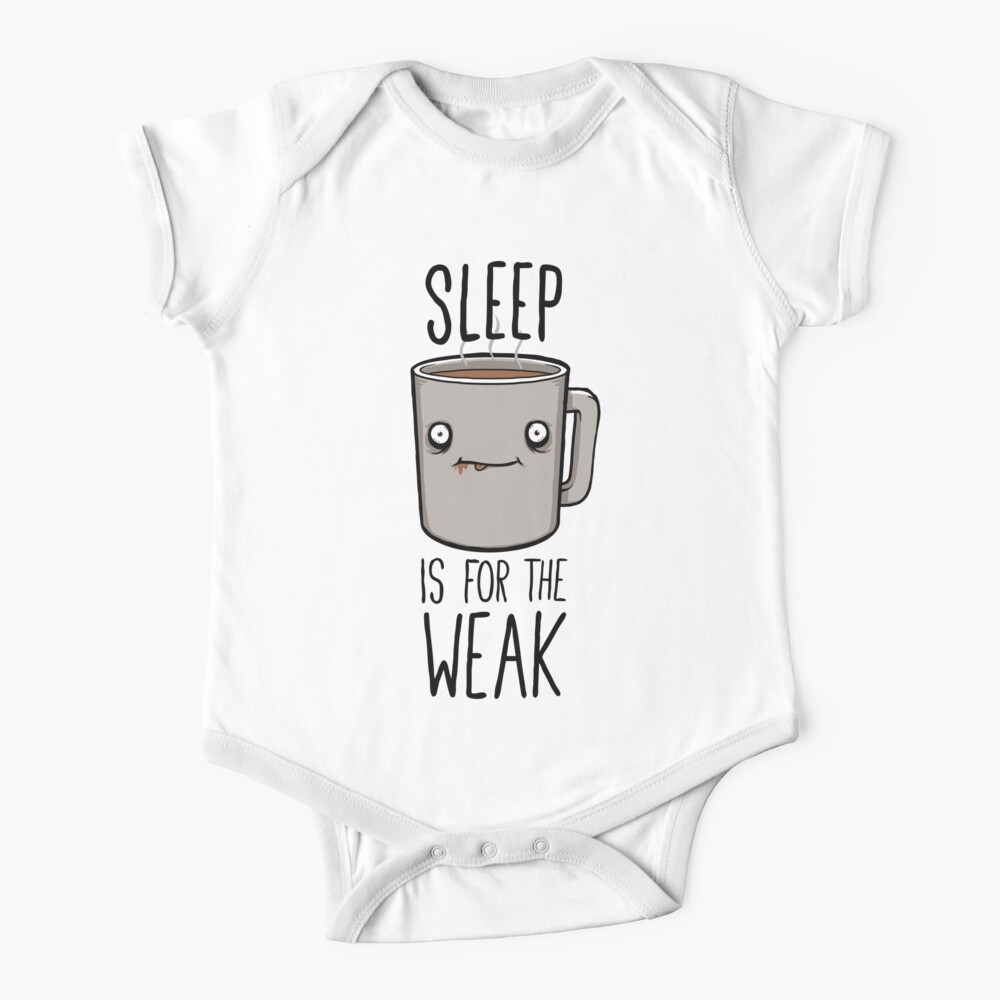 Sleep Is For The Weak Baby One-Piece