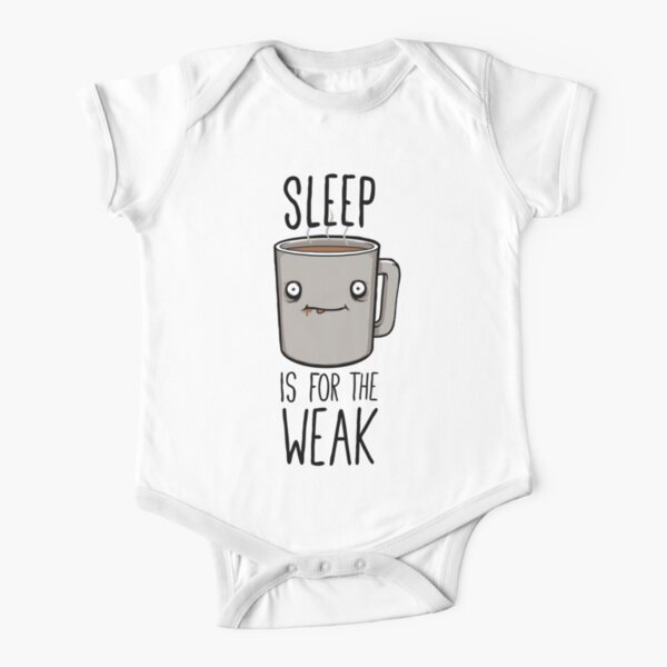 Sleep Is For The Weak Short Sleeve Baby One-Piece