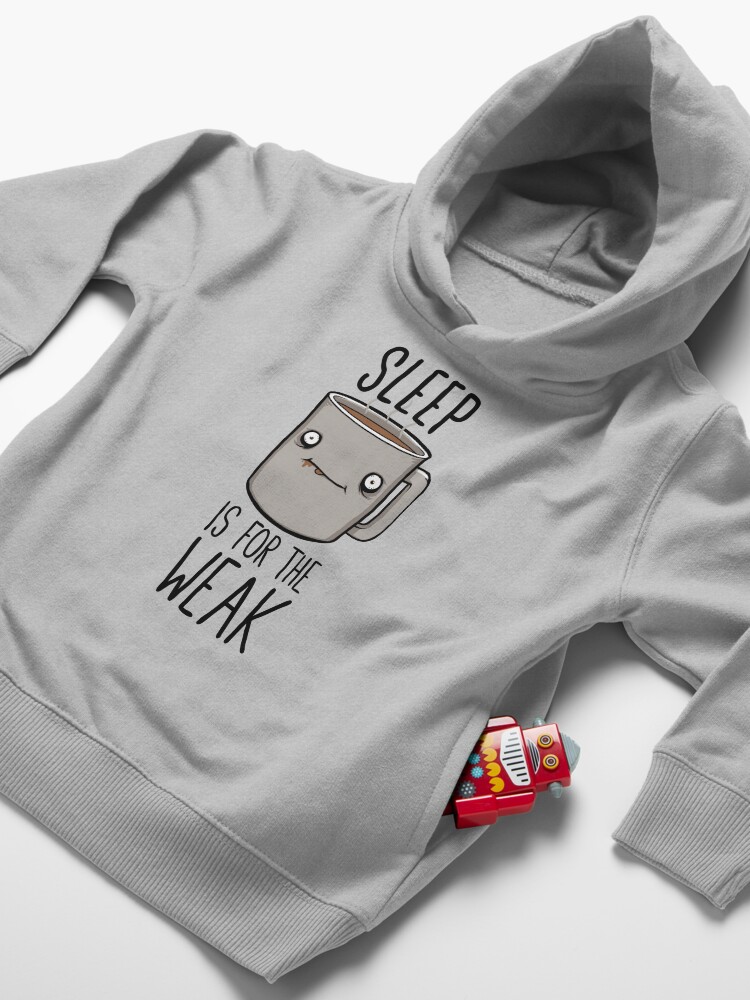 Alternate view of Sleep Is For The Weak Toddler Pullover Hoodie