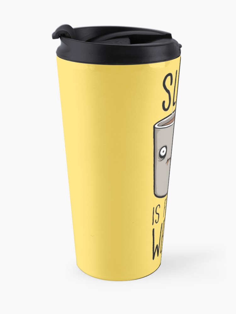 Alternate view of Sleep Is For The Weak Travel Mug