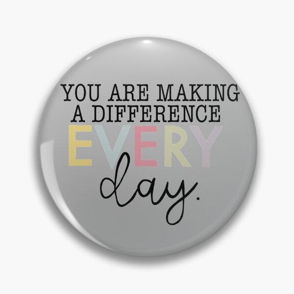 Item preview, You are making a difference everyday quote designed and sold by mackenziebriann.