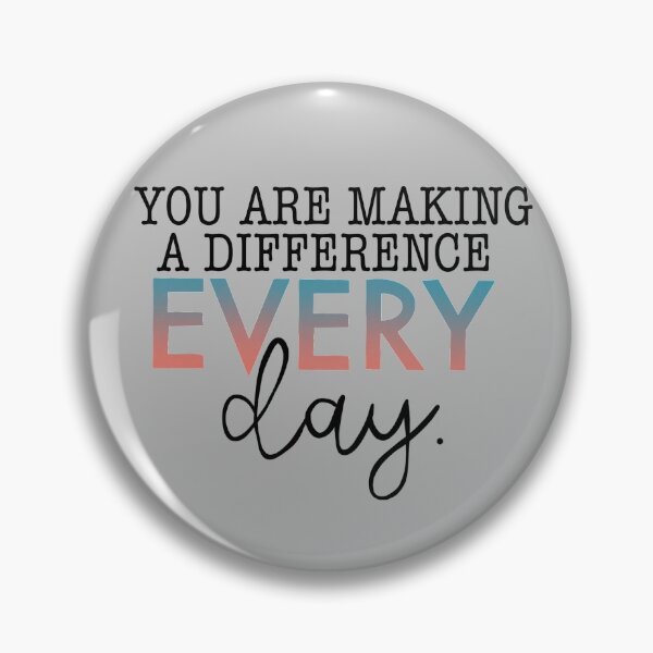 Item preview, You are making a difference everyday quote designed and sold by mackenziebriann.