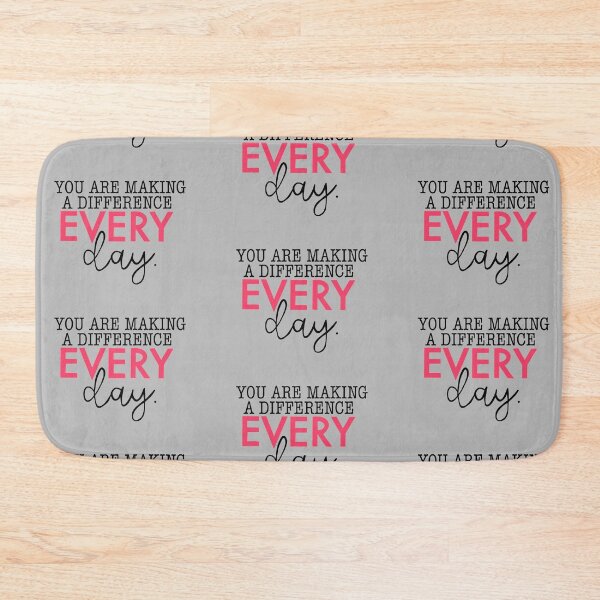 Item preview, You are making a difference everyday quote designed and sold by mackenziebriann.
