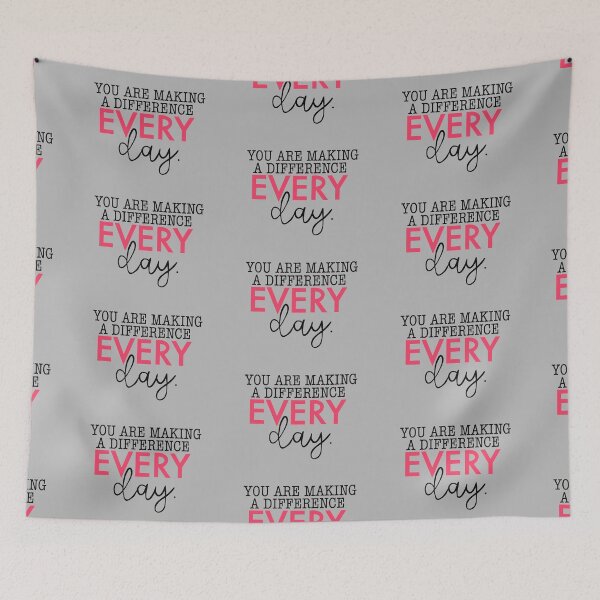 Item preview, You are making a difference everyday quote designed and sold by mackenziebriann.