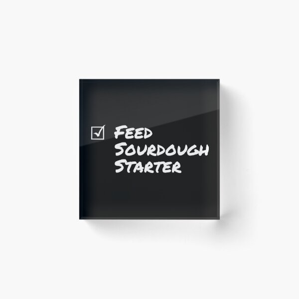 Item preview, Feed sourdough starter checklist white text on black designed and sold by aDlij.