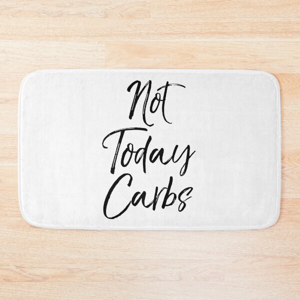 Item preview, Not Today Carbs Funny Keto Quote designed and sold by TNDesignStudio.