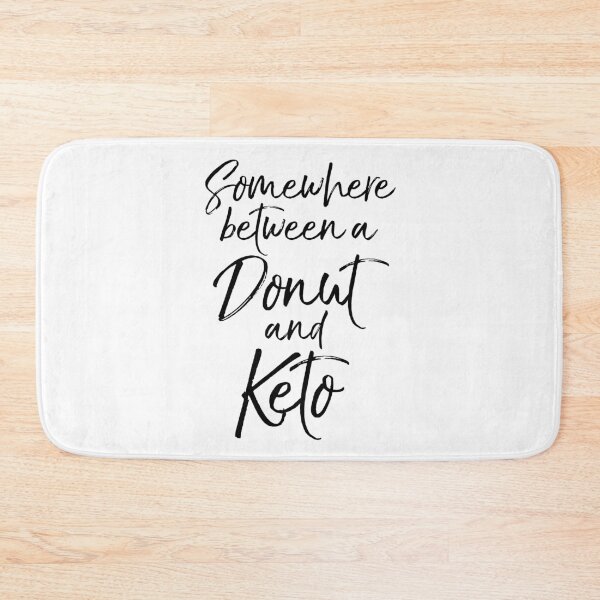 Item preview, Somewhere Between a Donut and Keto Funny Keto Quote designed and sold by TNDesignStudio.