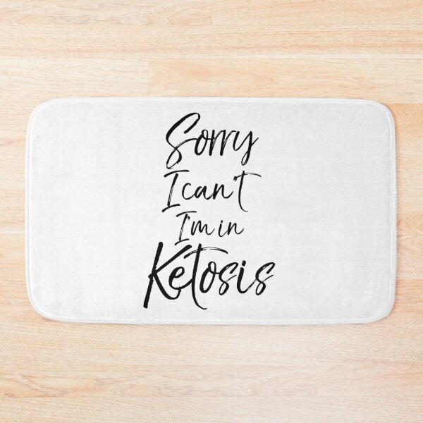 Item preview, Sorry I Can't I'm in Ketosis Funny Keto Quote designed and sold by TNDesignStudio.