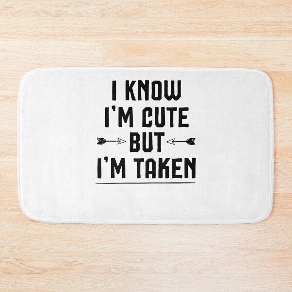 Item preview, I Know I'm Cute But I'm Taken, Relationship Couples Funny Cute - Matching Relationship Couples designed and sold by Noussairox.