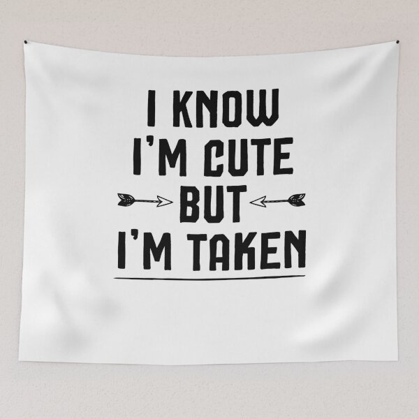 Item preview, I Know I'm Cute But I'm Taken, Relationship Couples Funny Cute - Matching Relationship Couples designed and sold by Noussairox.