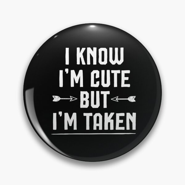 Item preview, I Know I'm Cute But I'm Taken, Relationship Couples Funny Cute - Matching Relationship Couples designed and sold by Noussairox.