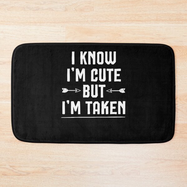 Item preview, I Know I'm Cute But I'm Taken, Relationship Couples Funny Cute - Matching Relationship Couples designed and sold by Noussairox.