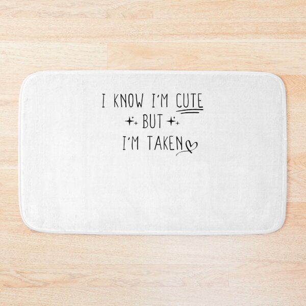 Item preview, I Know I'm Cute But I'm Taken, Relationship Couples Funny Cute - Matching Relationship Couples designed and sold by Noussairox.