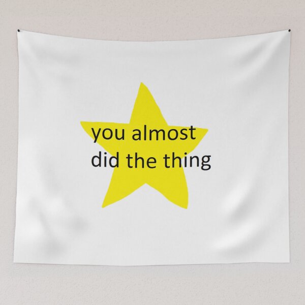 Item preview, you almost did the thing! designed and sold by Verglence.