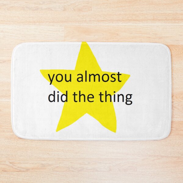 Item preview, you almost did the thing! designed and sold by Verglence.