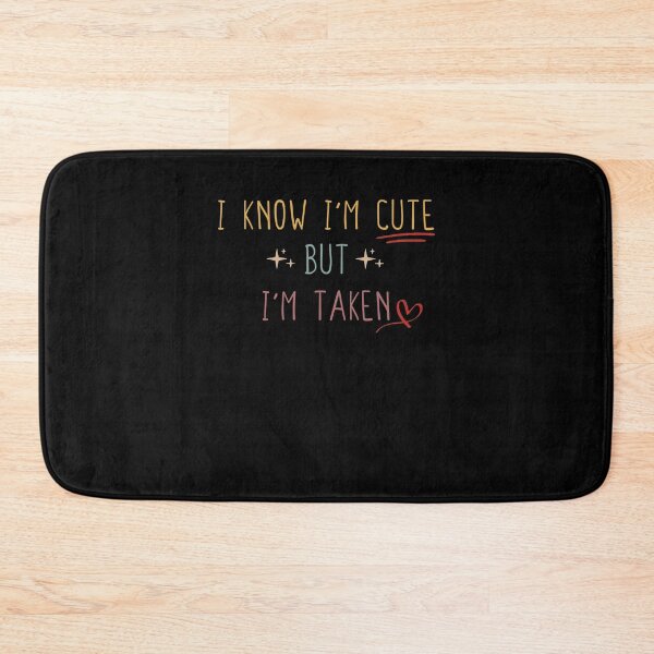 Item preview, I Know I'm Cute But I'm Taken, Relationship Couples Funny Cute - Matching Relationship Couples designed and sold by Noussairox.