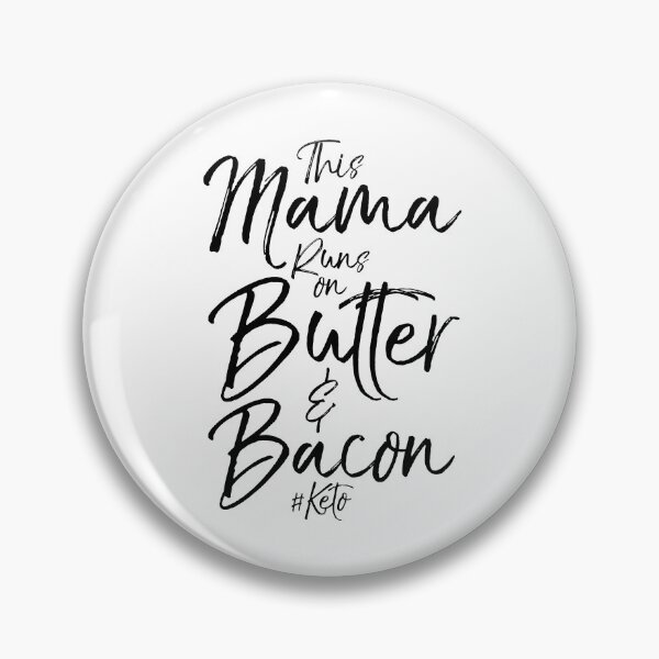 Item preview, This Mama Runs on Butter & Bacon #Keto Funny Keto Quote designed and sold by TNDesignStudio.