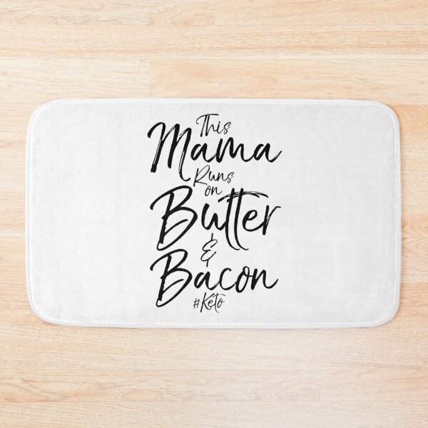 Item preview, This Mama Runs on Butter & Bacon #Keto Funny Keto Quote designed and sold by TNDesignStudio.
