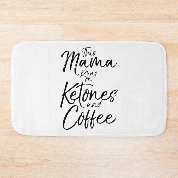Item preview, This Mama Runs on Ketones and Coffee Funny Keto Quote designed and sold by TNDesignStudio.