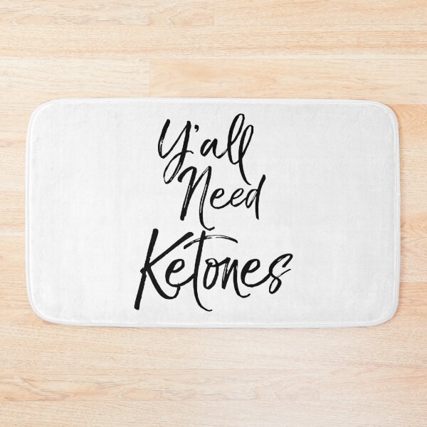Item preview, Y'all Need Ketones Funny Keto Quote designed and sold by TNDesignStudio.