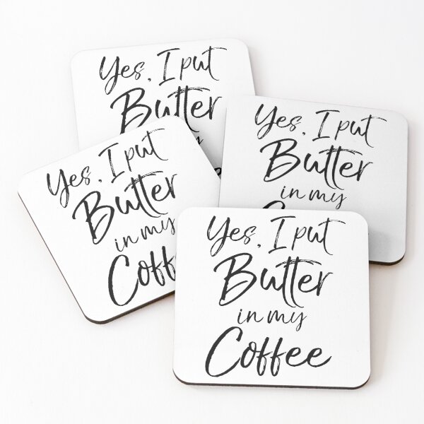 Item preview, Yes, I Put Butter in My Coffee Funny Keto Quote designed and sold by TNDesignStudio.