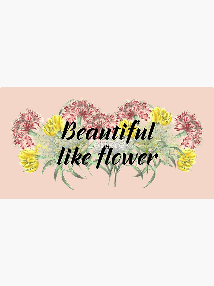 "Rosy, You are beautiful like flower" Sticker by Letterek Redbubble
