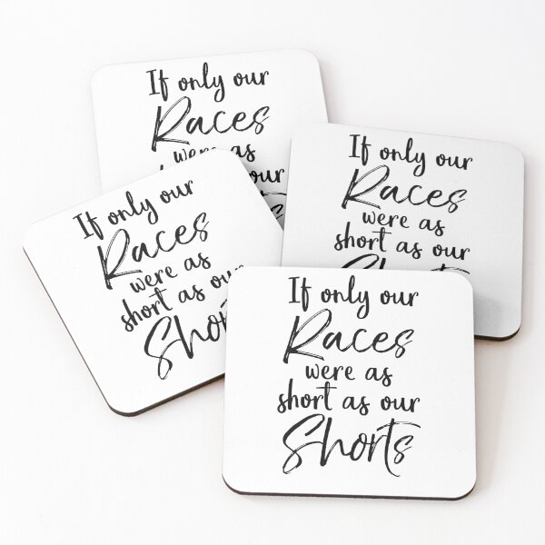Item preview, If Only Our Races Were as Short as Our Shorts Funny Running Quote designed and sold by TNDesignStudio.
