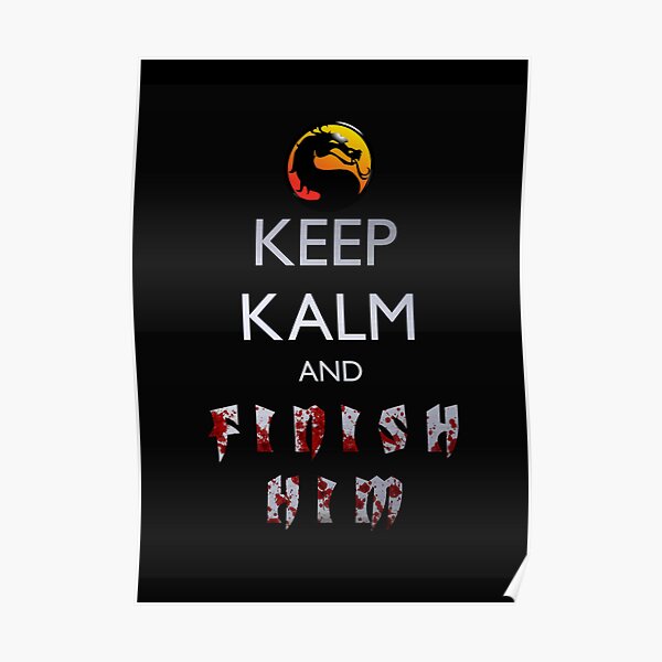 Mortal Kombat - Keep Kalm And Finish Him Poster