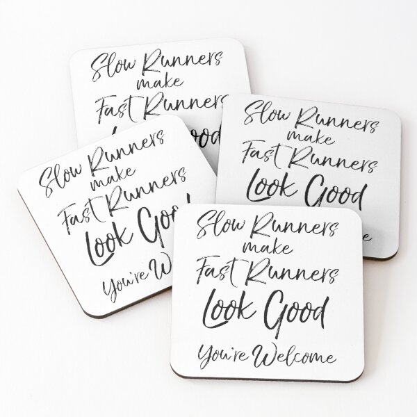 Item preview, Slow Runners Make Fast Runners Look Good You're Welcome Funny Running Quote designed and sold by TNDesignStudio.