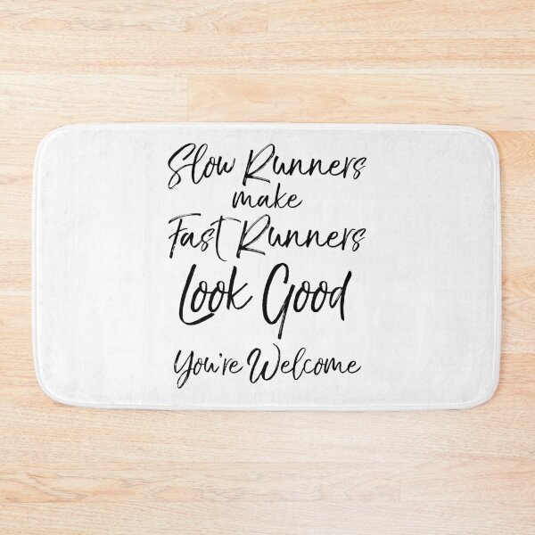 Item preview, Slow Runners Make Fast Runners Look Good You're Welcome Funny Running Quote designed and sold by TNDesignStudio.