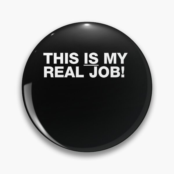 Item preview, this IS my REAL JOB designed and sold by plzLOOK.