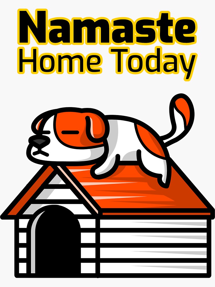 Namaste Home Today Sticker For Sale By Pwvheerden Redbubble   Bg,f8f8f8 Flat,750x,075,f Pad,750x1000,f8f8f8 