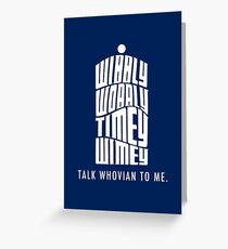 Talk Whovian To Me Greeting Card