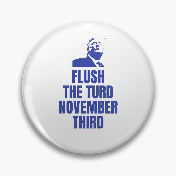 Item preview, Flush The Turd November 3rd Shirt Anti Trump Fuck Trump designed and sold by dgavisuals.
