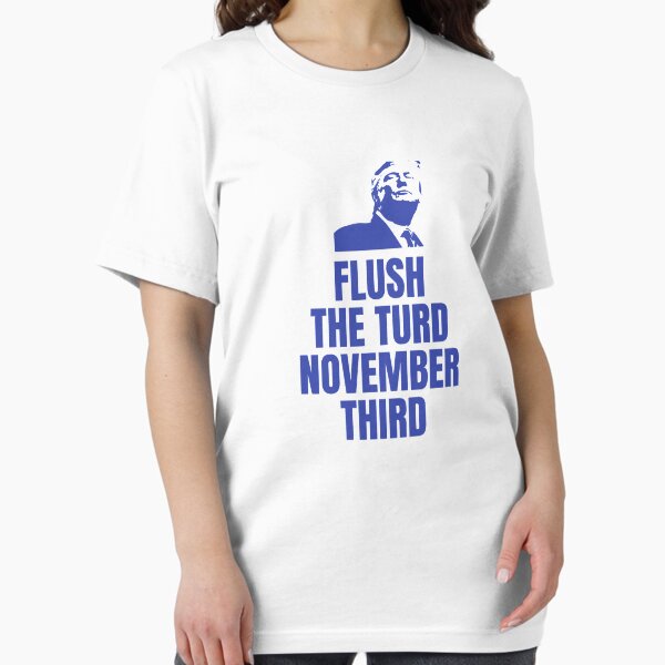 Artikel-Vorschau von Flush The Turd 3. November Shirt Anti Trump Fuck Trump, designt und verkauft von dgavisuals.
